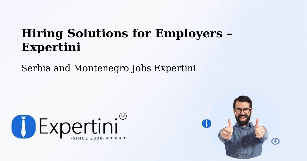 Hiring Solutions for Employers in Berthierville - Berthierville, Serbia and Montenegro Jobs Expertini